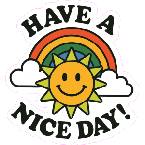 have a nice day