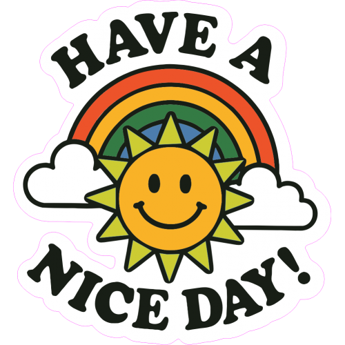 have a nice day