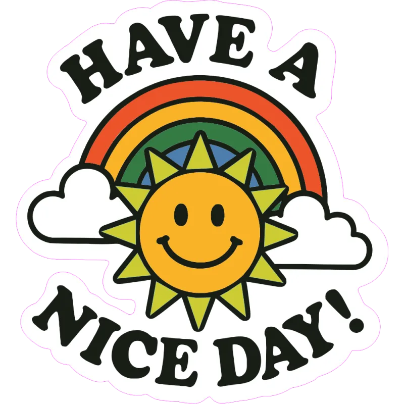 have a nice day